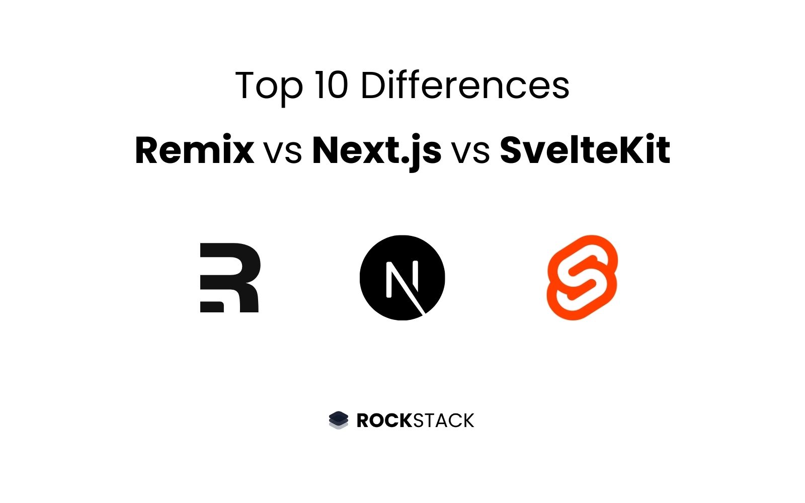 Next.js, Remix, or SvelteKit  - The Ultimate Guide: Top 10 differences